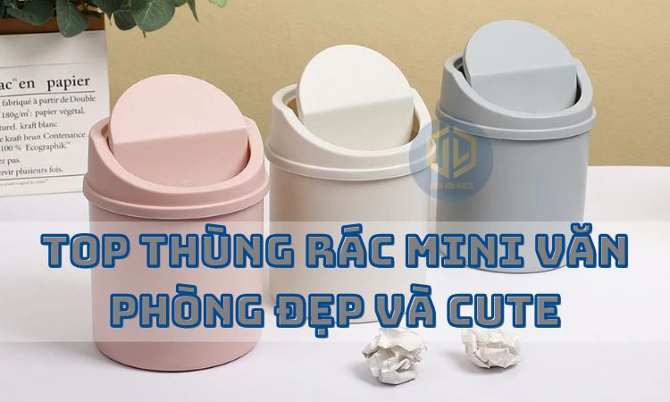 TOP thùng rác mini văn phòng đẹp