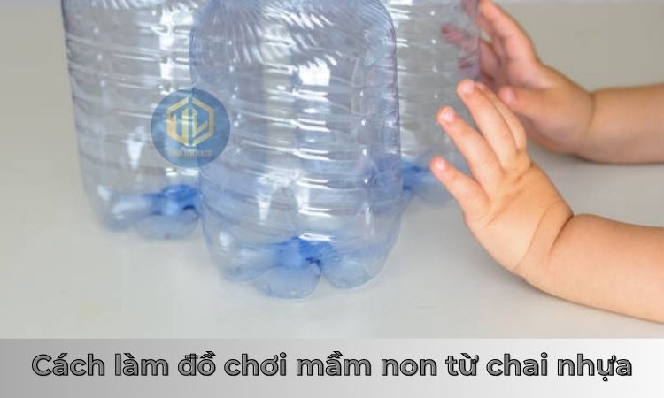 Cách làm đồ chơi mầm non từ chai nhựa