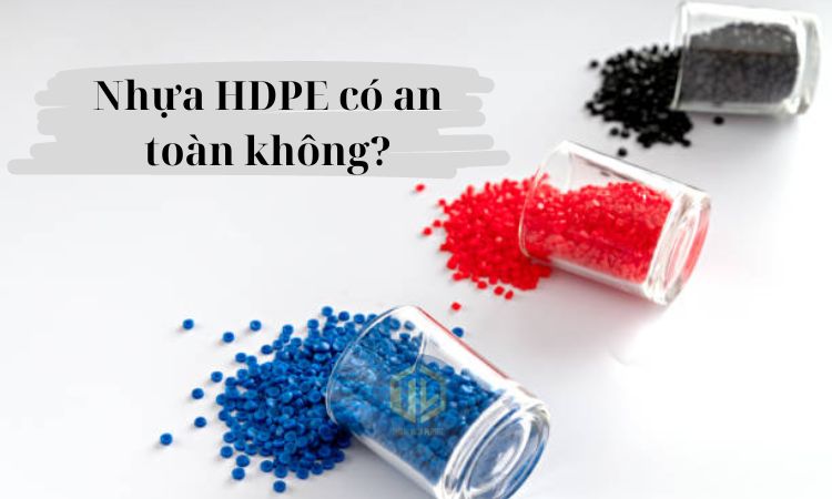 Nhựa HDPE có an toàn không?