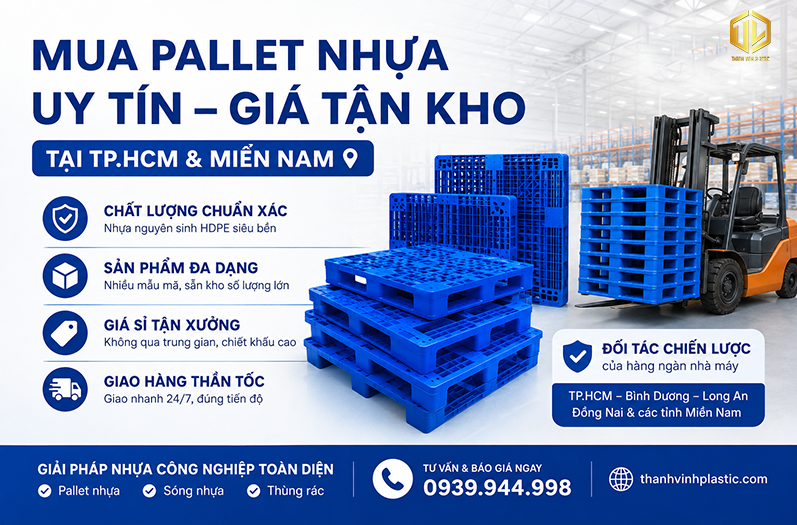 Mua pallet nhựa uy tín, giá tận tổng kho ở đâu tại TP.HCM và Miền Nam